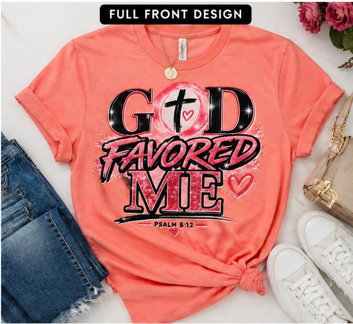God Favored Me Tee | Faith-Based Graphic Shirt